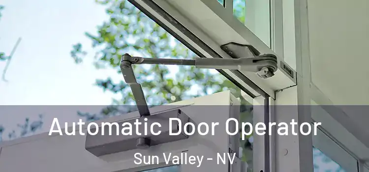 Automatic Door Operator Sun Valley - NV