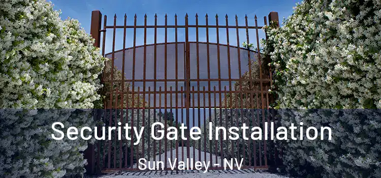 Security Gate Installation Sun Valley - NV
